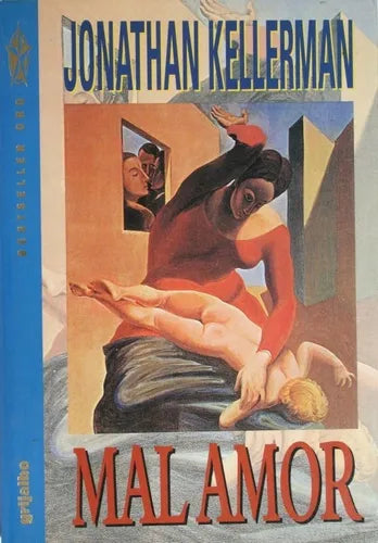 Libro usado en venta: Mal amor de Jonathan Kellerman; editorial Grijalbo Mondadori impreso en 1996 realizamos envios a todo el mundo.1