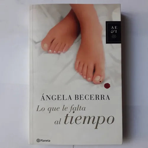 Libro usado en venta: Lo que le falta al tiempo de Angela Becerra; editorial Planeta impreso en 2007 realizamos envios a todo el mundo.1