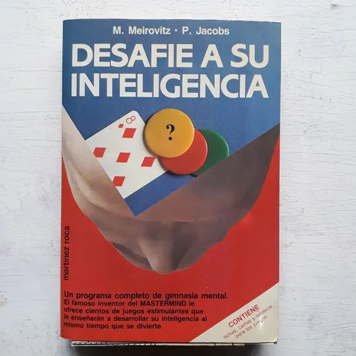 Libro usado en venta: Desafie a su inteligencia de M Meirovitz - P Jacobs; editorial Martinez Roca impreso en 1985 realizamos envios a todo el mundo.1
