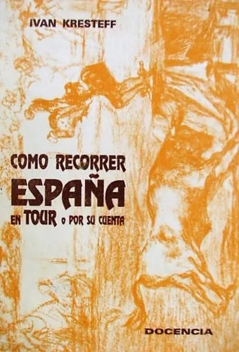 Libro usado en venta: Como recorrer Espa?a en tour o por su cuenta de Ivan Kresteff; editorial Docencia impreso en 1992 envios a todo el mundo.1