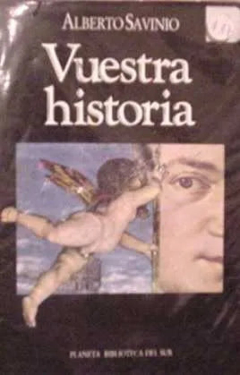 Libro usado en venta: Vuestra historia de Alberto Savinio; editorial Planeta impreso en 1991 realizamos envios a todo el mundo.1