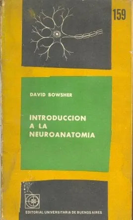 Libro usado en venta: Introduccion a la neuroanatomia de David Bowsher; editorial Eudeba impreso en 1966 realizamos envios a todo el mundo.1
