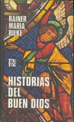 Libro usado en venta: Historias del buen Dios de Rainer Maria Rilke; editorial Plaza & Janes impreso en 1973 realizamos envios a todo el mundo.1