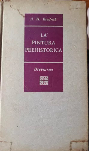 Libro usado en venta: La pintura prehistorica de A. Houghton Brodrick; editorial Fondo de Cultura Economica impreso en 1956 envios a todo el mundo.1