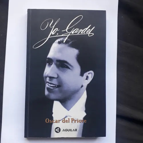 Libro usado en venta: Yo, Gardel de Oscar del Priore; editorial Aguilar impreso en 1999 realizamos envios a todo el mundo.1
