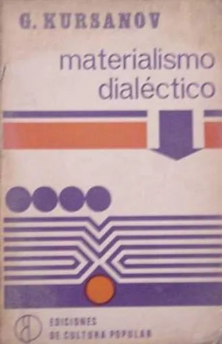 Libro usado en venta: Materialismo dialectico de G. Kursanov; editorial Cultura Popular impreso en 1975 realizamos envios a todo el mundo.1