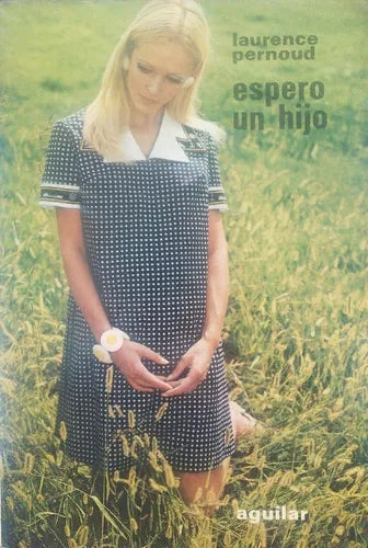 Libro usado en venta: Espero un hijo de Laurence Pernoud; editorial Aguilar impreso en 1981 realizamos envios a todo el mundo.1