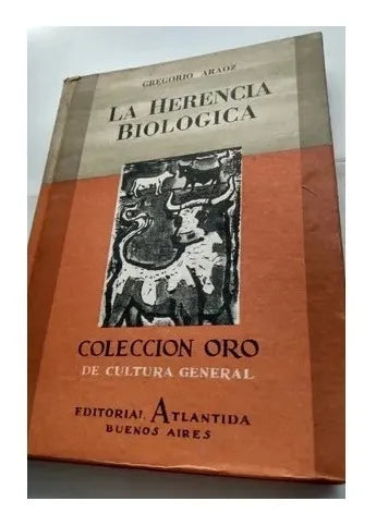 Libro usado en venta: La herencia biologica de Gregorio Araoz; editorial Atlantida impreso en 1944 realizamos envios a todo el mundo.1