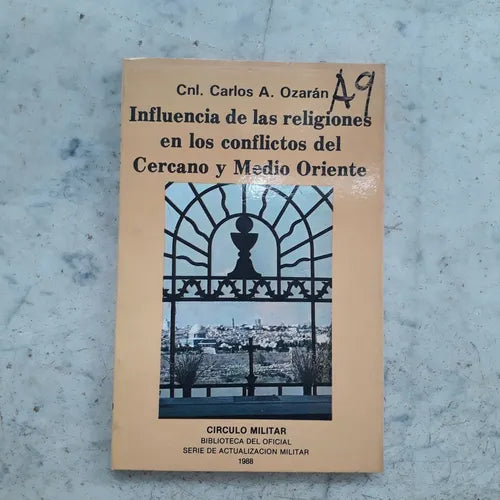 Libro usado en venta: Influencia de las religiones en los conflictos del Cercano y Medio Oriente de Ozaran; Circulo Militar impreso en 19881.1