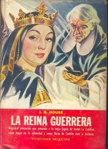Libro usado en venta: La reina guerrera de J. B. House; editorial Selectas impreso en 1965 realizamos envios a todo el mundo.1