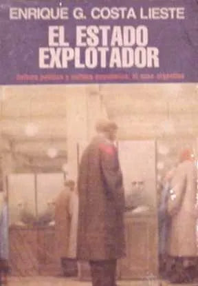 Libro usado en venta: El estado explotador de Enrique G. Costa Lieste; editorial Tesis impreso en 1988 realizamos envios a todo el mundo.1