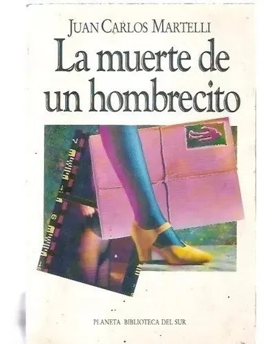 Libro usado en venta: La muerte de un hombrecito de Juan Carlos Martelli; editorial Planeta impreso en 1992 realizamos envios a todo el mundo.1
