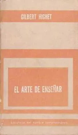 Libro usado en venta: El arte de ense?ar de Gilbert Highet; editorial Paidos impreso en 1963 realizamos envios a todo el mundo.1