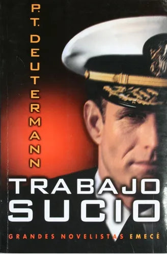 Libro usado en venta: Trabajo sucio de P. T. Deutermann; editorial Emecé impreso en 2000 realizamos envios a todo el mundo.1