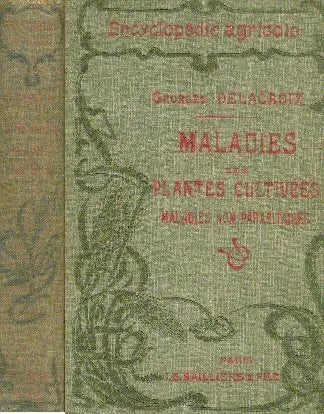 Libro usado en venta: Maladies des plantes cultivees de Georges Delacroix; editorial J. B. Bailliere et fils impreso en 1908 envios a todo el mundo.1