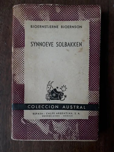 Libro usado en venta: Synnoeve Solbakken de Bjoernstjerne Bjoernson; editorial Espasa - Calpe impreso en 1947 realizamos envios a todo el mundo.1