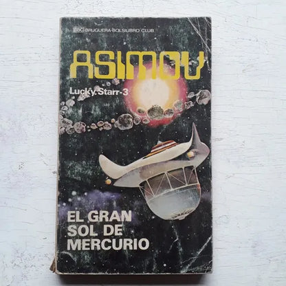 Libro usado en venta: Lucky Starr-3 el gran sol de mercurio de Isaac Asimov; editorial Bruguera impreso en 1976 realizamos envios a todo el mundo.1
