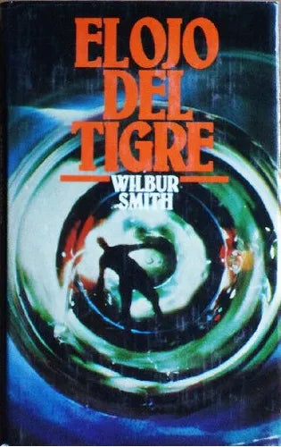 Libro usado en venta: El ojo del tigre de Wilbur A. Smith; editorial Circulo de Lectores impreso en 1978 realizamos envios a todo el mundo.1