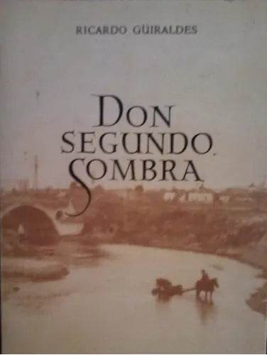 Libro usado en venta: Don segundo sombra de Ricardo Guiraldes; editorial Rivolin impreso en 1982 realizamos envios a todo el mundo.1