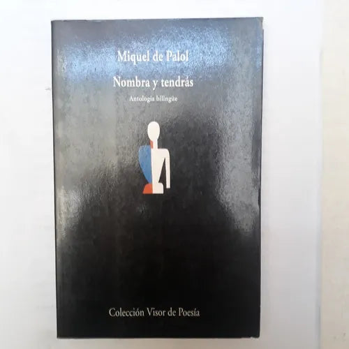 Libro usado en venta: Nombra y tendras - Antologia Biling?e (1974-1995) de Miquel de Palol; editorial Visor impreso en 1998 envios a todo el mundo.1