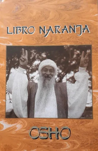 Libro usado en venta: Libro Naranja de Bhagwan Shree Rajneesh (OSHO); editorial Luz de Luna impreso en 2004 realizamos envios a todo el mundo.1