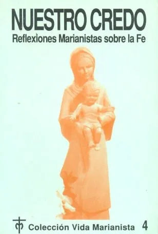 Libro usado en venta: Nuestro Credo - Reflexiones Marianistas sobre la Fe; impreso en 1992 realizamos envios a todo el mundo.1