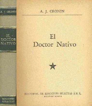 Libro usado en venta: El doctor nativo (Tapa gris) de Archibal J. Cronin; editorial Selectas impreso en 1962 realizamos envios a todo el mundo.1