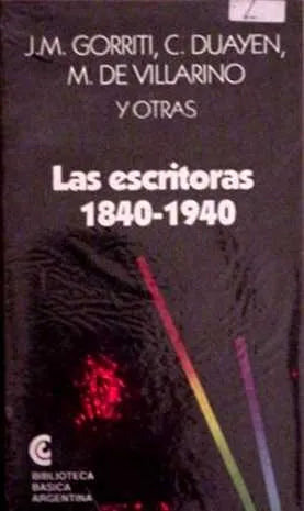 Libro usado en venta: Las escritoras 1840 -1940 de Juana Manuela Gorriti - Duayen - Villarino; Centro Editor de America Latina impreso en 19931.1