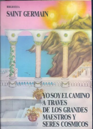 Libro usado en venta: Yo soy el camino a traves de los grandes maestros y seres cosmicos de Saint Germain; editorial C.S. Ediciones impreso en 1991.1