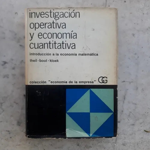 Libro usado en venta: Investigacion operativa y economica cuantitativa de Theil - Boot - Kloek; editorial Gustavo Gili impreso en 1969.1