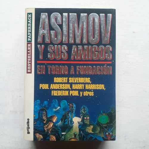 Libro usado en venta: Asimov y sus amigos en torno a fundacion; editorial Grijalbo impreso en 1993 realizamos envios a todo el mundo.1