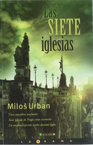 Libro usado en venta: Las siete iglesias de Milos Urban; editorial Ediciones B impreso en 2005 realizamos envios a todo el mundo.1