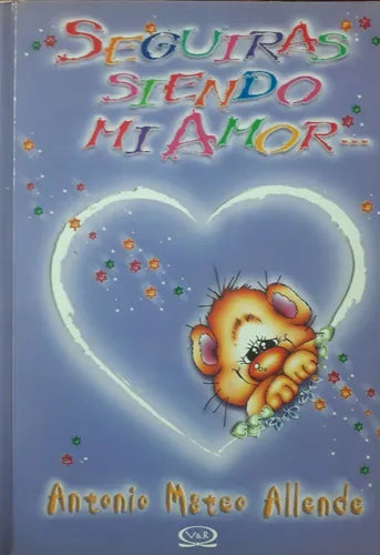 Libro usado en venta: Seguiras siendo Mi Amor de Antonio Mateo Allende; editorial V & R impreso en 2005 realizamos envios a todo el mundo.1