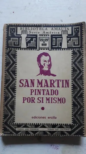 Libro usado en venta: San Martin pintado por si mismo; editorial Ercilla impreso en 1941 realizamos envios a todo el mundo.1