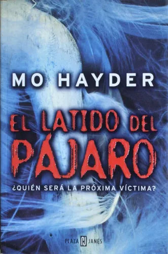 Libro usado en venta: El latido del p?jaro de Mo Hayder; editorial Plaza & Janés impreso en 2000 realizamos envios a todo el mundo.1