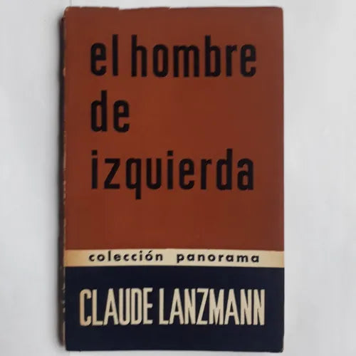 Libro usado en venta: El hombre de izquierda de Claude Lanzmann; editorial Siglo Veinte impreso en 1958 realizamos envios a todo el mundo.1