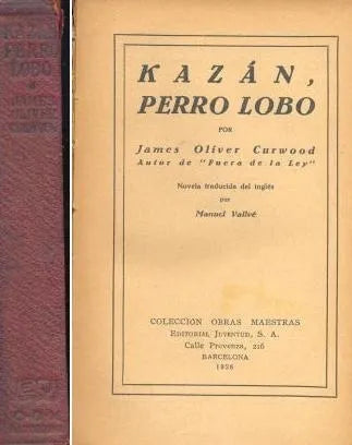 Libro usado en venta: Kazan perro lobo de James Oliver Curwood; editorial Juventud impreso en 1926 realizamos envios a todo el mundo.1