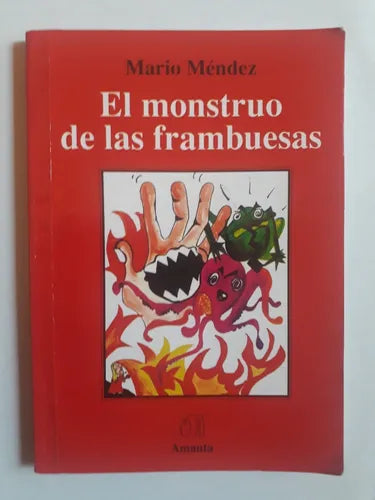 Libro usado en venta: El monstruo de las frambuesas de Mario Mendez; editorial Amauta impreso en 2006 realizamos envios a todo el mundo.1
