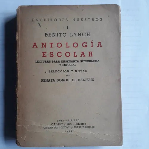 Libro usado en venta: Antologia escolar de Benito Lynch; editorial Cabaut y Cia impreso en 1936 realizamos envios a todo el mundo.1