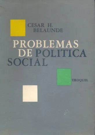 Libro usado en venta: Problemas de politica social de Cesar H. Belaunde; editorial Troquel impreso en 1964 realizamos envios a todo el mundo.1