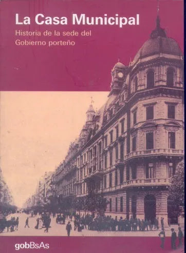 Libro usado en venta: La casa Municipal; editorial Gobierno de la Ciudad de Bs. As impreso en 2006 realizamos envios a todo el mundo.1