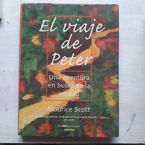 Libro usado en venta: El viaje de Peter de Maurice Scott; editorial Grijalbo impreso en 2000 realizamos envios a todo el mundo.1