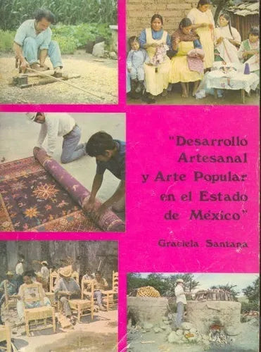 Libro usado en venta: Desarrollo Artesanal y arte popular en el Estado de Mexico de Graciela Santana; Gobierno del Estado de Mexico impreso en 19761.1