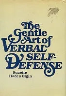 Libro usado en venta: The gentle art of verbal self-defense de Suzette Haden Elign; editorial Dorset Press impreso en 1980 envios a todo el mundo.1