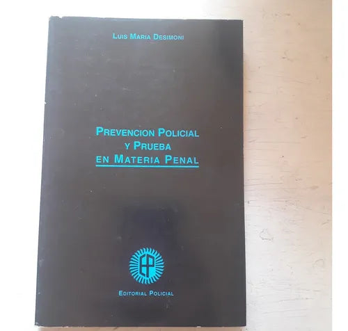 Libro usado en venta: Prevencion policial y prueba en materia penal - Vol. 305 de Luis Maria Desimoni; editorial Policial impreso en 1995.1