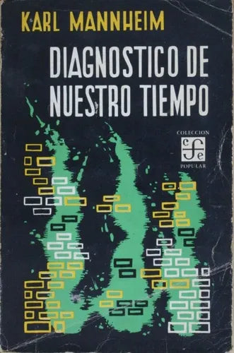 Libro usado en venta: Diagnostico de nuestro tiempo de Karl Mannheim; editorial Fondo de Cultura Económica impreso en 1966 envios a todo el mundo.1