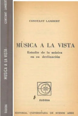 Libro usado en venta: Musica a la vista de Constant Lambert; editorial Eudeba impreso en 1963 realizamos envios a todo el mundo.1
