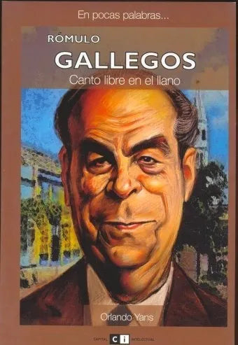 Libro usado en venta: Romulo Gallegos, canto libre en el llano de Orlando Yans; editorial Ci Capital Intelectual impreso en 2008.1