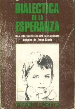 Libro usado en venta: Dialectica de la esperanza de Pierre Furter; editorial Tierra Nueva impreso en 1979 realizamos envios a todo el mundo.1