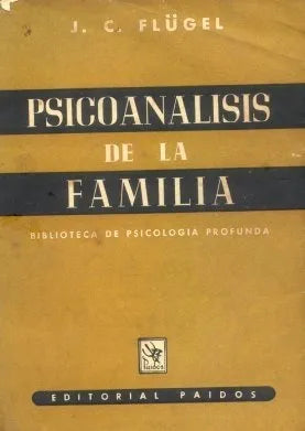 Libro usado en venta: Psicoanalisis de la familia de J. C. Flugel; editorial Paidos impreso en 1952 realizamos envios a todo el mundo.1